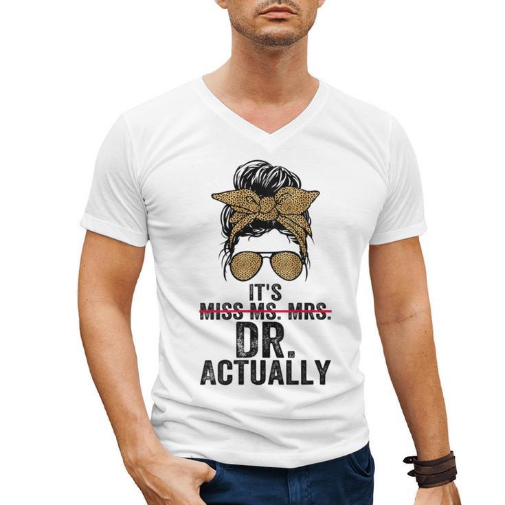 It's Miss Ms Mrs Dr Actually Doctor Graduation Appreciation Men's V-Neck T-Shirt