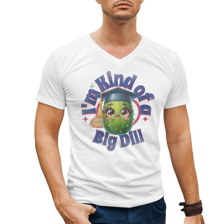 Im Kind Of A Big Dill Graduation Pickle Shirt Premium Men's V-Neck T-Shirt