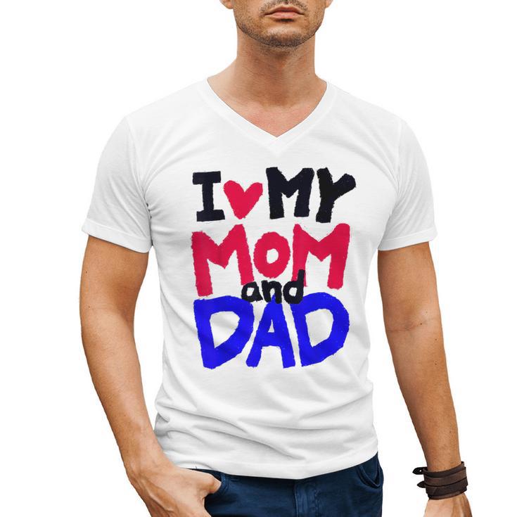 I Love My Mom And Dad Idea Shirt Men's V-Neck T-Shirt