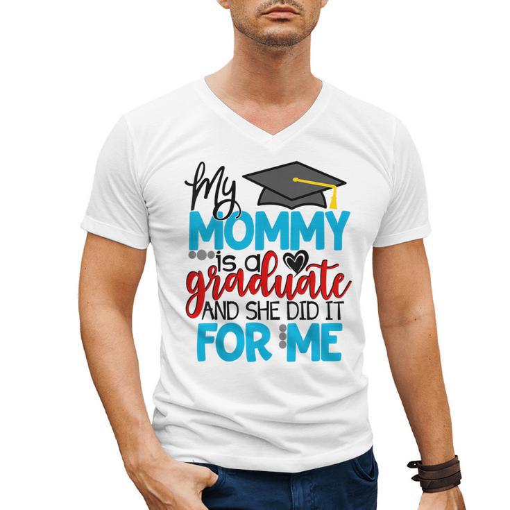 My Mommy Is A Graduate Shirt Matching Family Graduation Men's V-Neck T-Shirt
