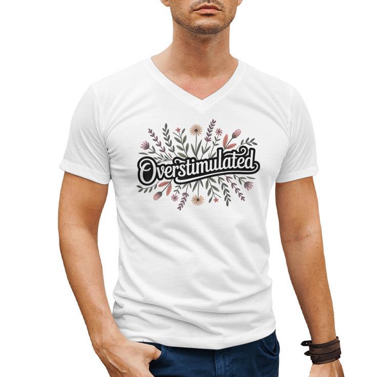 Overstimulated – Introvert Floral Saying Men's V-Neck T-Shirt