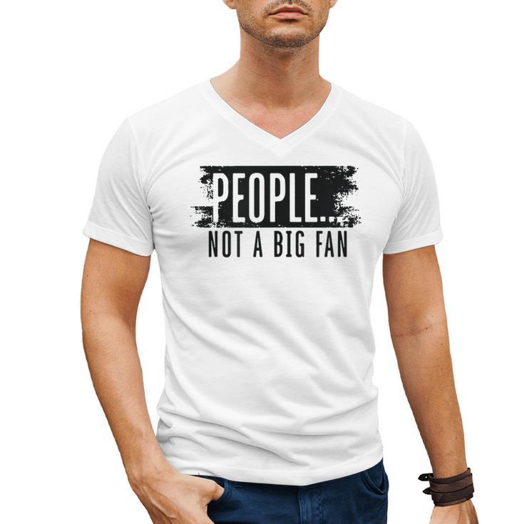 People Not A Big Enthusiast Introvert Sarcasm Quote Men's V-Neck T-Shirt