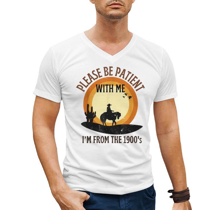 Please Be Patient With Me I'm From The 1900s Cowboy Men's V-Neck T-Shirt