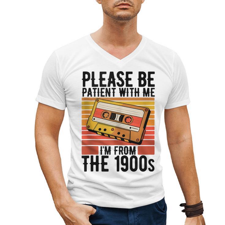 Please Be Patient With Me I'm From The 1900s Retro Birthday Men's V-Neck T-Shirt
