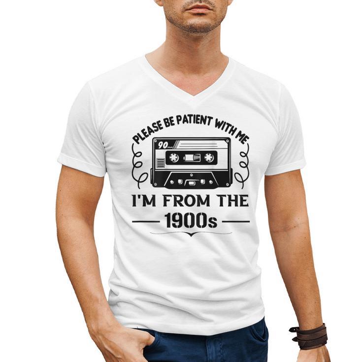 Please Be Patient With Me I'm From The 1900s Sarcastic Idea Men's V-Neck T-Shirt