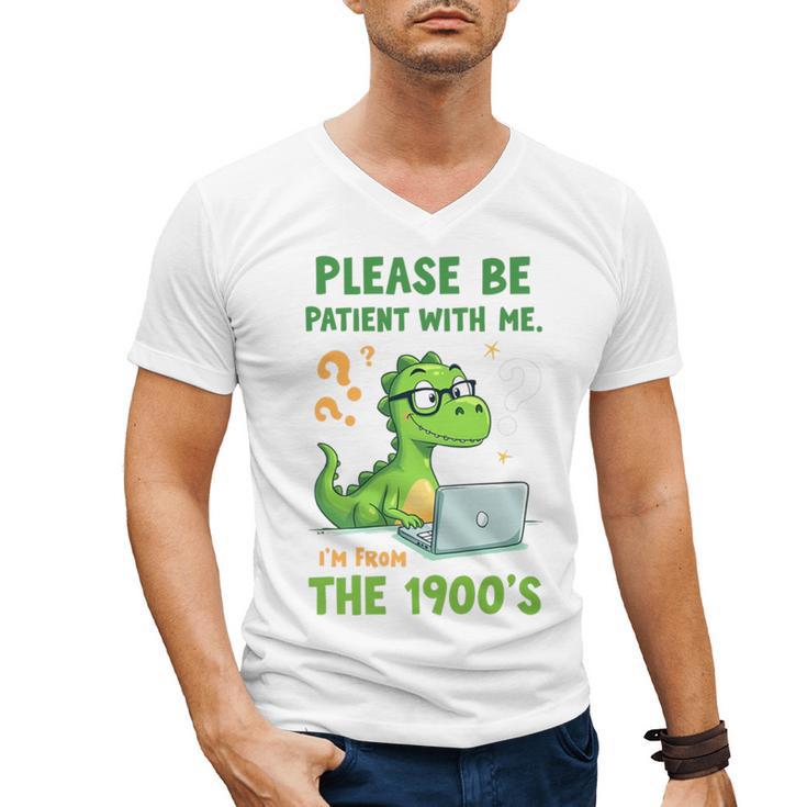 Please Be Patient With Me I'm From The 1900s Soft Tee Premium Men's V-Neck T-Shirt