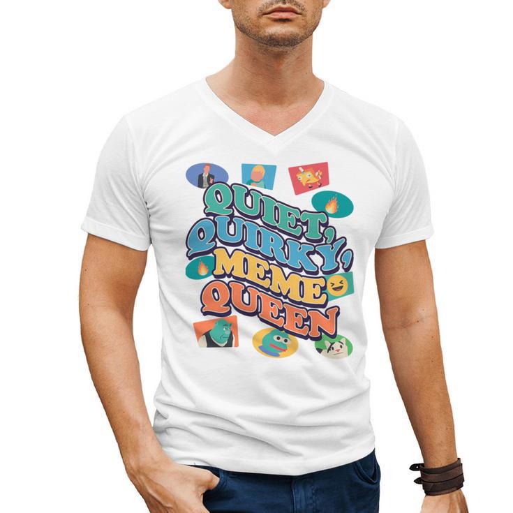 Quiet Quirky Meme Queen Introvert Anti People Meme Lovers Men's V-Neck T-Shirt