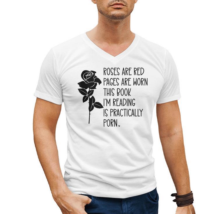 Roses Are Red Pages Are Worn Spicy Book Reading Smut Reader Men's V-Neck T-Shirt