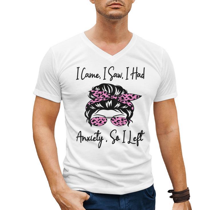 I Came I Saw I Had Anxiety So I Left Messy Bun Introvert Men's V-Neck T-Shirt