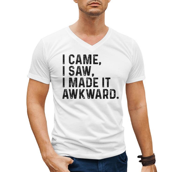 I Came I Saw I Made It Awkward Introvert Humor Quote Men's V-Neck T-Shirt