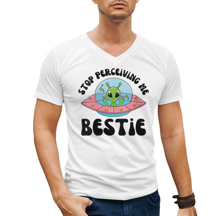 Stop Perceiving Me Bestie Alien Neurodivergent Introvert Men's V-Neck T-Shirt