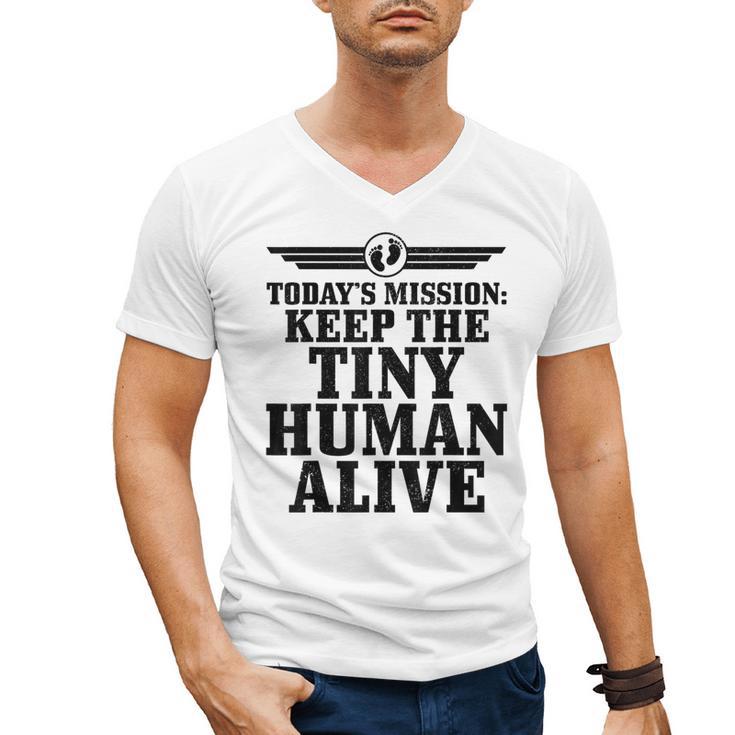 Today's Mission Keep Tiny Human Alive Father's Day Dad Men's V-Neck T-Shirt