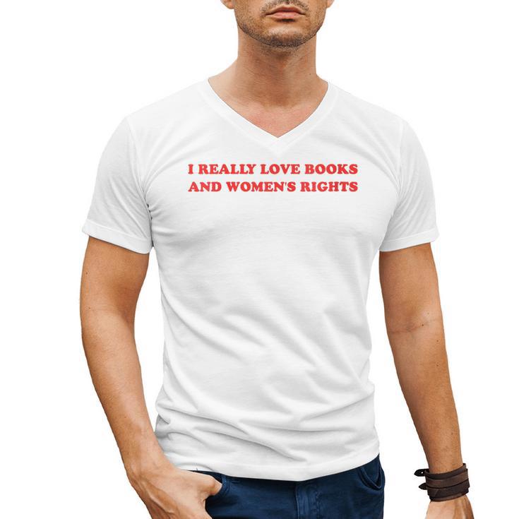 Women's I Really Love Books And Women's Rights Feminist Girls Women Men's V-Neck T-Shirt