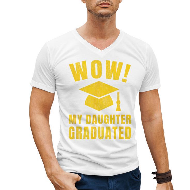 Wow Daughter Graduated Mom Dad Of A Senior Graduation Men's V-Neck T-Shirt