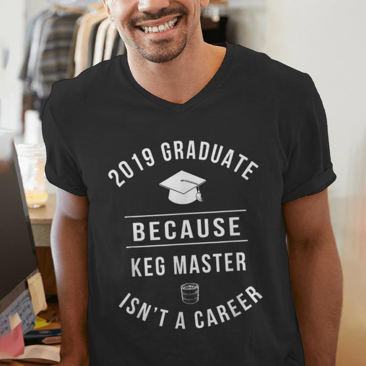 2019 Graduate -Keg Master Isn't a Career Graduation Men's V-Neck T-Shirt
