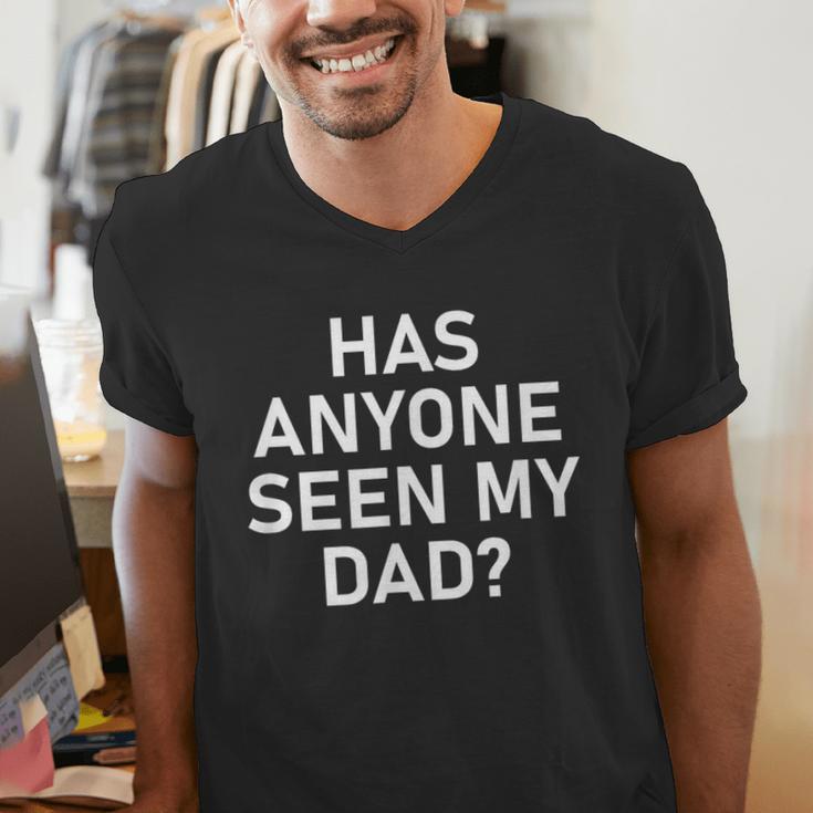 Has Anyone Seen My Dad Jokes Sarcastic Men's V-Neck T-Shirt