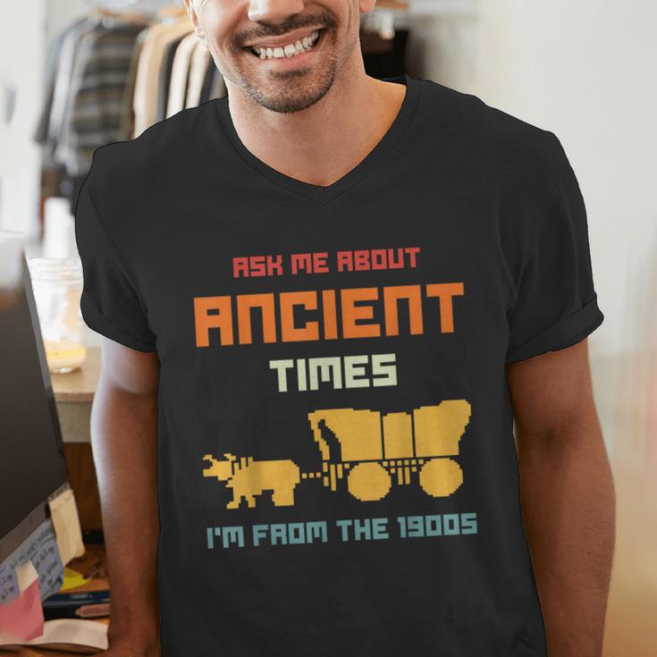 Ask Me About Ancient Times I'm From The 1900s Humorous Joke Men's V-Neck T-Shirt