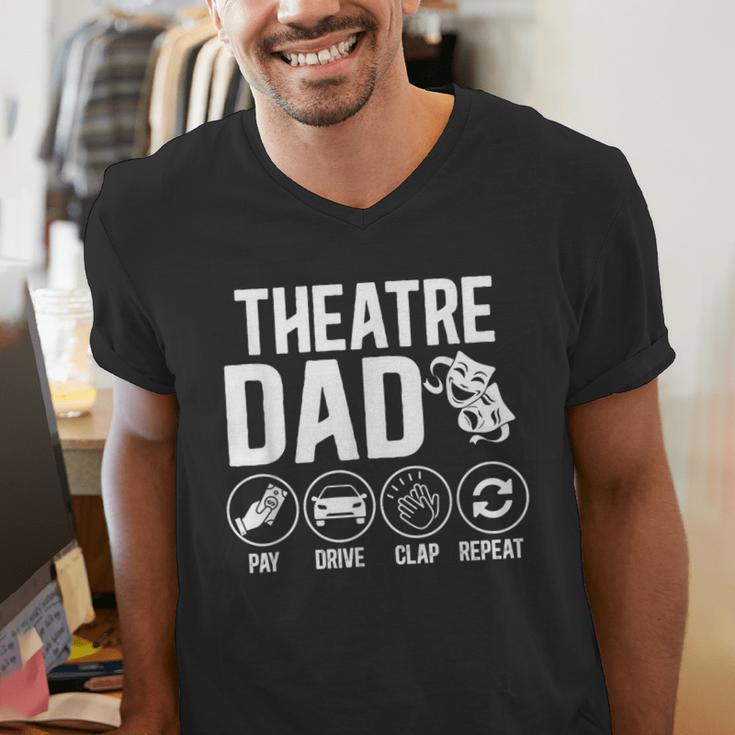 Theatre Dad Pay Drive Theatre Actress Dad Theater Father Men's V-Neck T-Shirt
