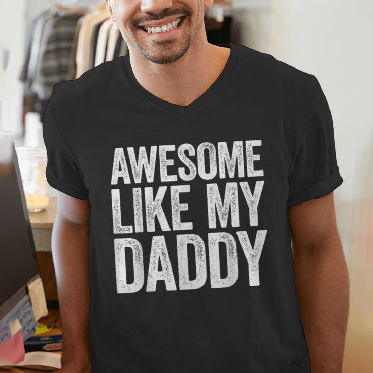 Awesome Like My Daddy Shirt Son Daughter Fathers Day Men's V-Neck T-Shirt