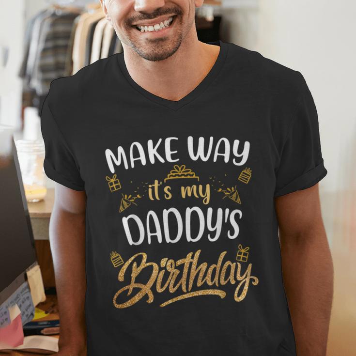 Birthday Dad Party Make Way It's My Daddy's Birthday Men's V-Neck T-Shirt Birthday Dad Party Make Way It's My Daddy's Birthday Men's V-Neck T-Shirt