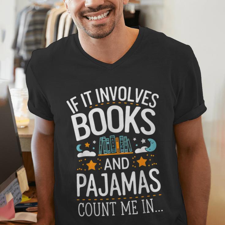Book Lovers If It Involves Books And Pajamas Count Me In Men's V-Neck T-Shirt