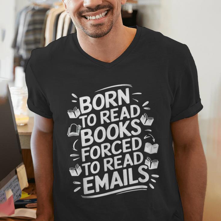 Born To Read Books Forced To Read Emails Bookish Men's V-Neck T-Shirt