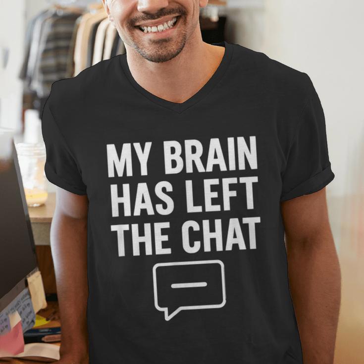 My Brain Has Left The Chat Introvert Quote Men's V-Neck T-Shirt My Brain Has Left The Chat Introvert Quote Men's V-Neck T-Shirt
