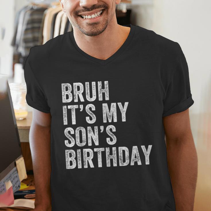 Bruh It's My Son's Birthday Birthday Mom Dad Men's V-Neck T-Shirt