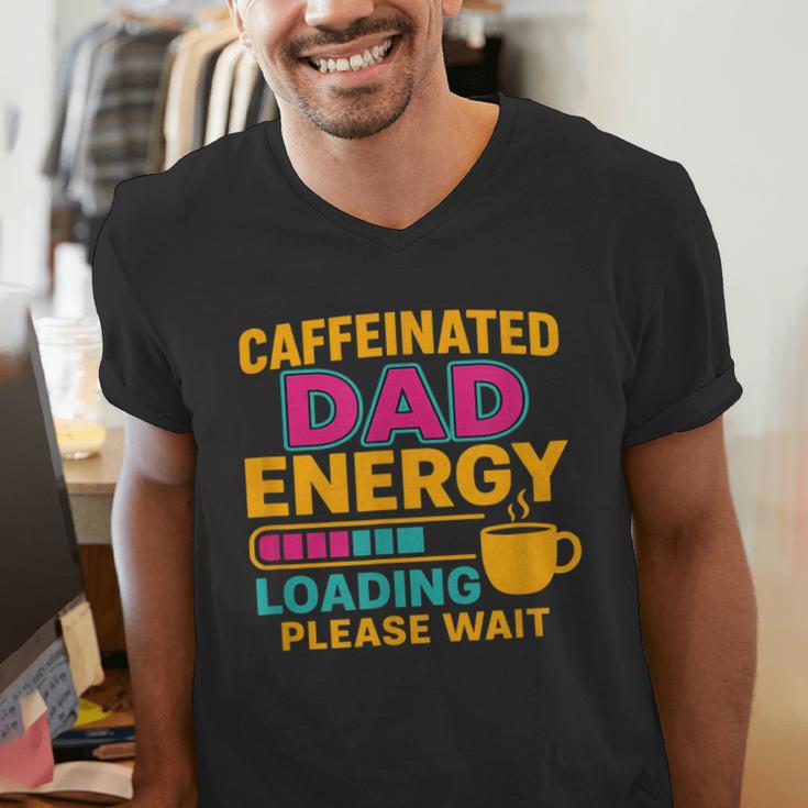Caffeinated Dad Energy Loading Please Wait Coffee Humor Men's V-Neck T-Shirt Caffeinated Dad Energy Loading Please Wait Coffee Humor Men's V-Neck T-Shirt
