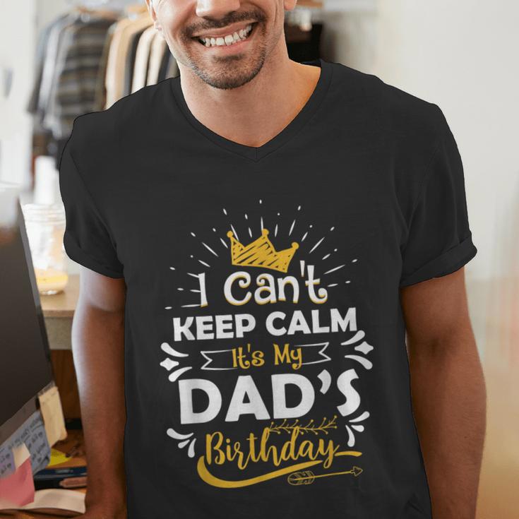 I Cant Keep Calm Its My Dad's Birthday Family Party Men's V-Neck T-Shirt