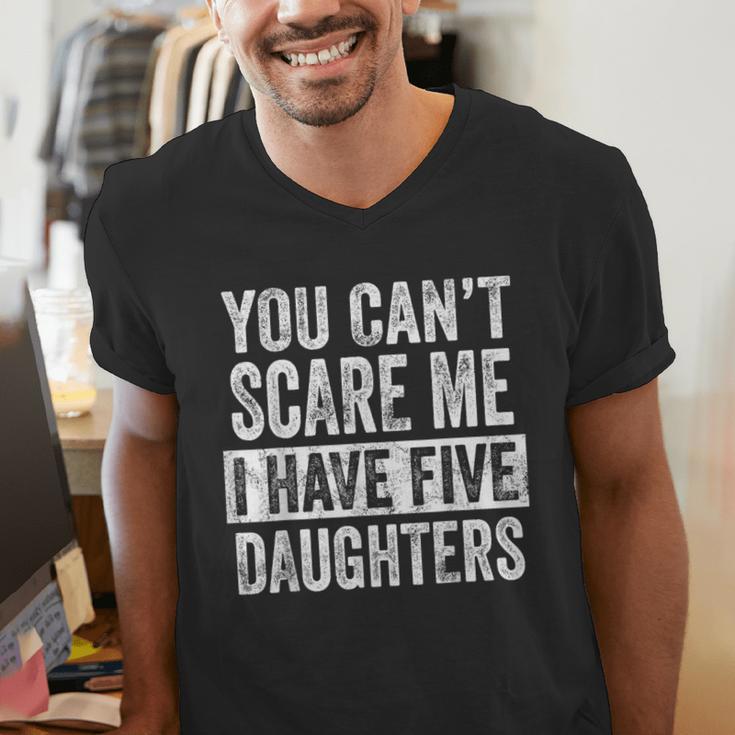 You Can't Scare Me I Have Five Daughters Mom Dad Joke Men's V-Neck T-Shirt