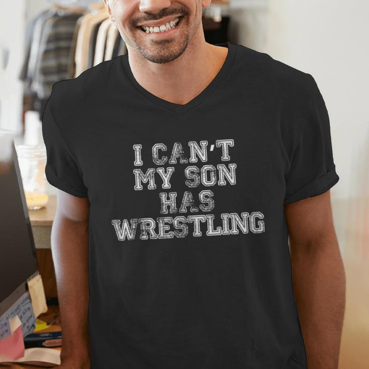 I Can't My Son Has WrestlingShirt Mom Dad Men's V-Neck T-Shirt