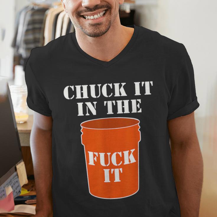 Chuck It In The Fuck It Bucket Meme Sarcastic Garage Dad Men's V-Neck T-Shirt