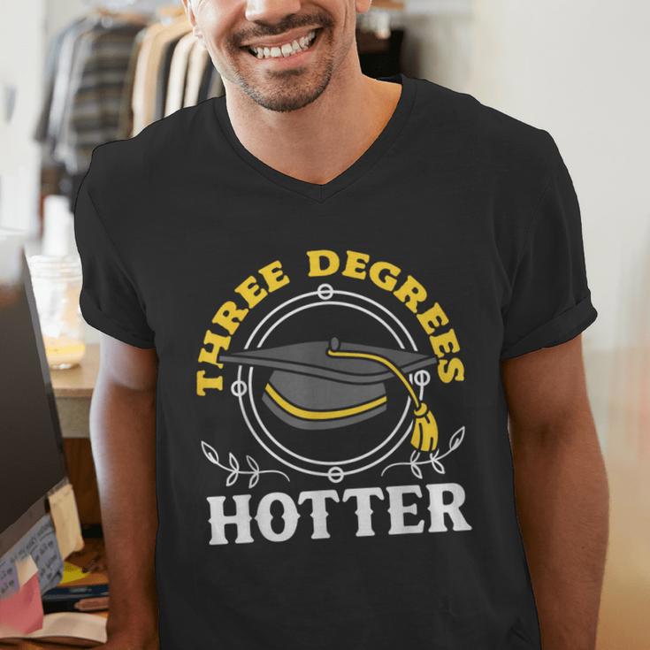 College Masters Degree Graduation Three Degrees Hotter Men's V-Neck T-Shirt