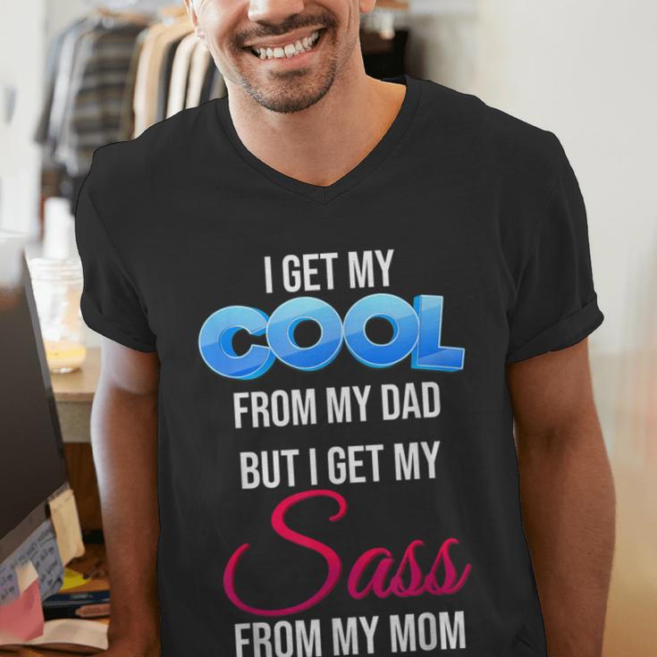 I Get My Cool From My Dad But I Get My Sass From My Mom Men's V-Neck T-Shirt