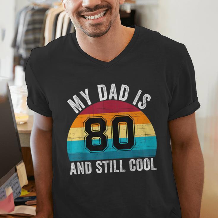 My Dad Is 80 And Still Cool 80th Retro Birthday Dad Daddy Men's V-Neck T-Shirt
