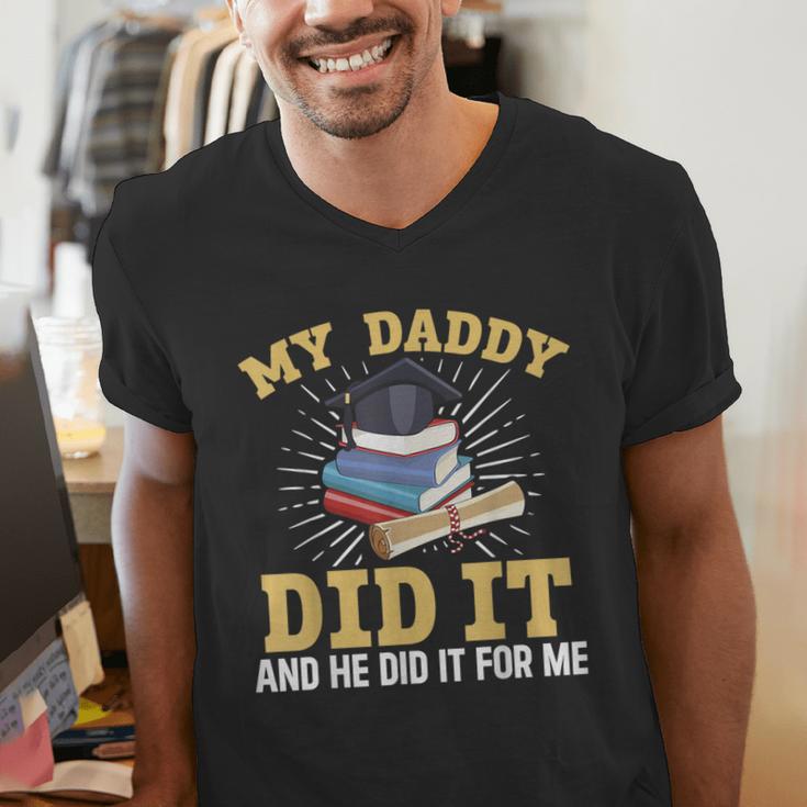 My Dad Did It Graduation My Dad Did It My Daddy Did It Men's V-Neck T-Shirt