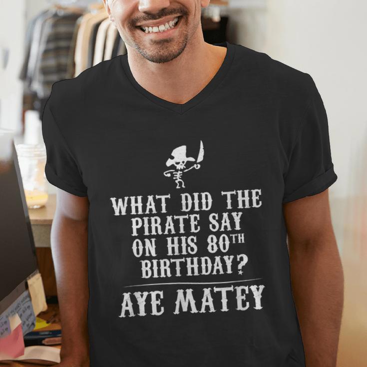 Dad Joke Pirates 80th Birthday Aye Matey T-Shirt Men's V-Neck T-Shirt
