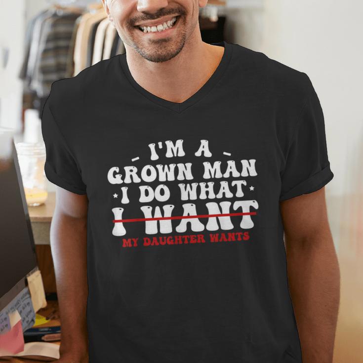 Dad Shirts From Daughter I Do What My Daughter Wants Men's V-Neck T-Shirt Dad Shirts From Daughter I Do What My Daughter Wants Men's V-Neck T-Shirt