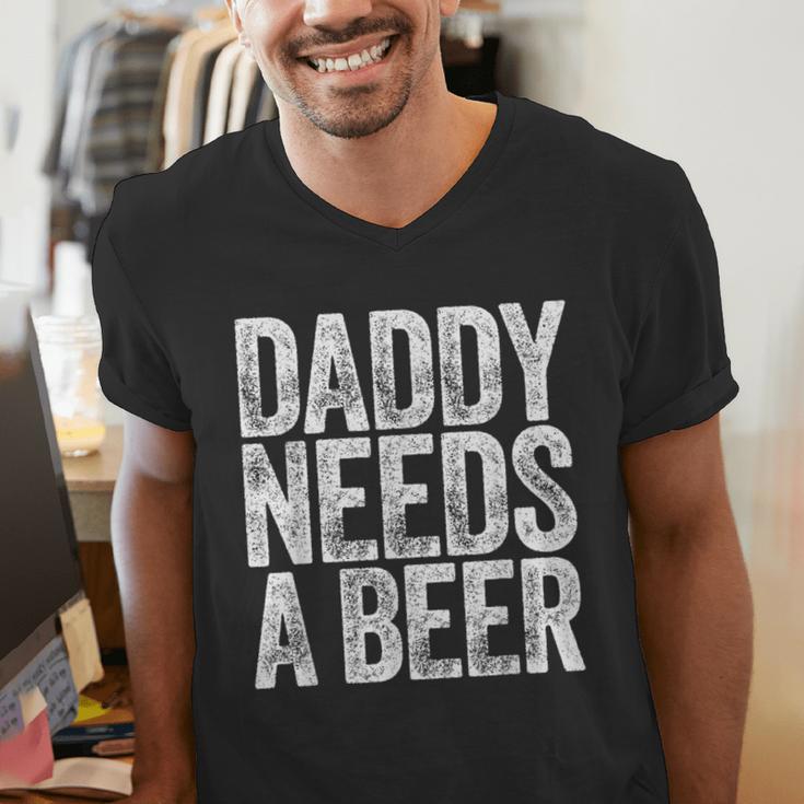 Daddy Needs A Beer Shirt Men Drinking Dad Fathers Day Men's V-Neck T-Shirt Daddy Needs A Beer Shirt Men Drinking Dad Fathers Day Men's V-Neck T-Shirt