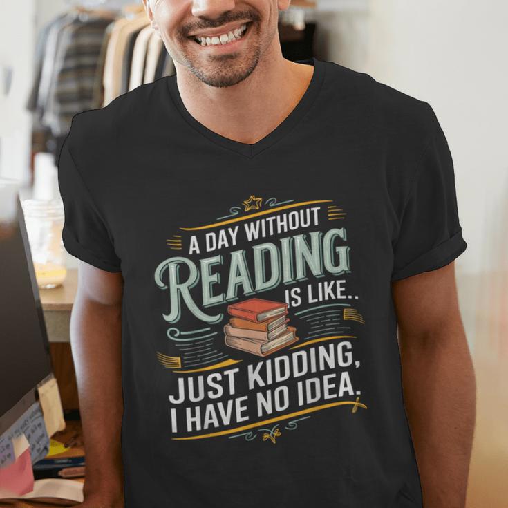 A Day Without Reading Is Like Book Lover Bookworm Men's V-Neck T-Shirt