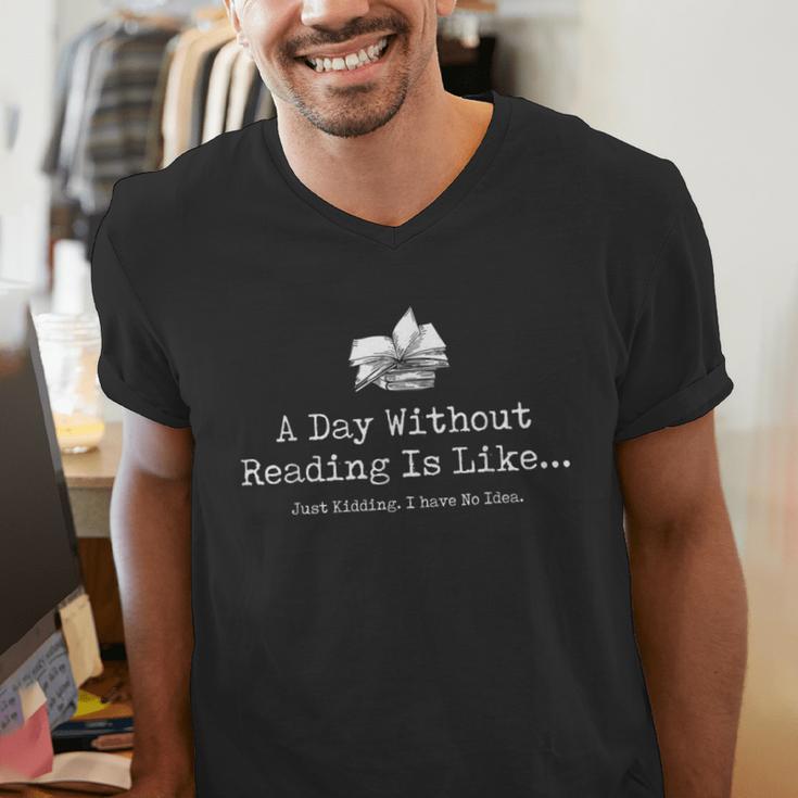 A Day Without Reading Is Like Reading Book Lovers Men's V-Neck T-Shirt