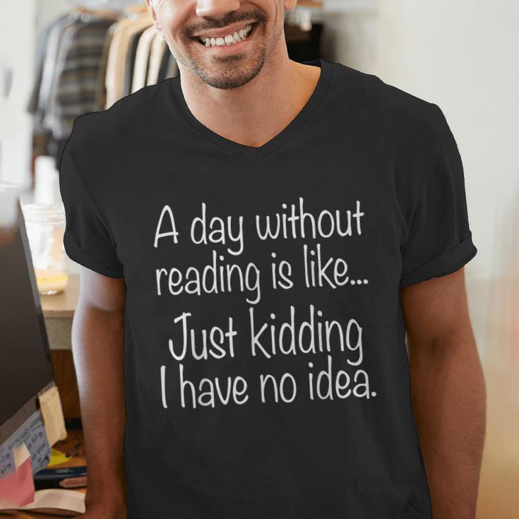A Day Without Reading Is Like Book Readers Men's V-Neck T-Shirt