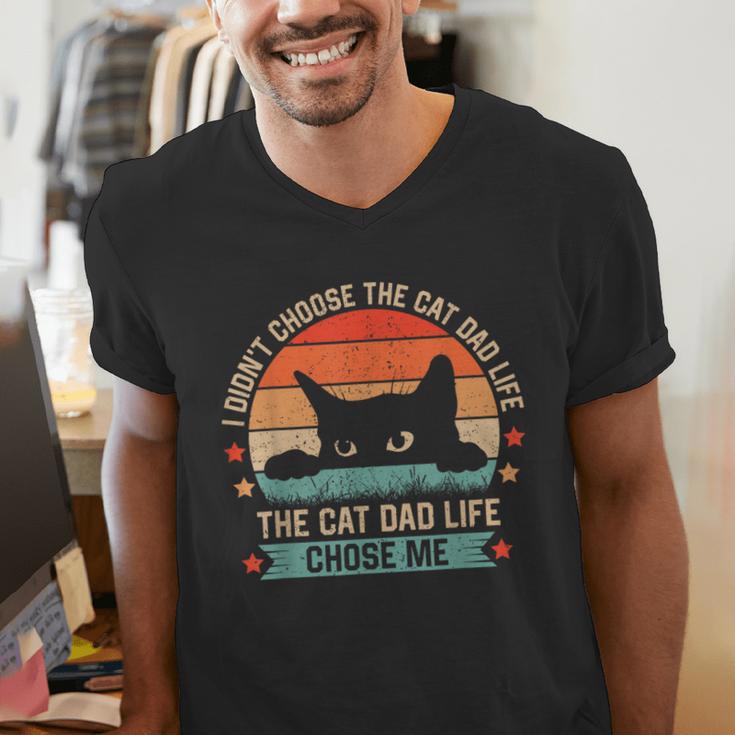 I Didn't Choose The Cat Dad Life The Cat Dad Life Chose Me Men's V-Neck T-Shirt
