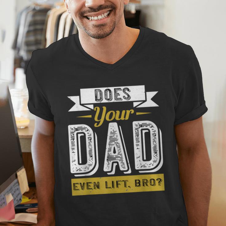 Does Your Dad Even Lift Bro Gym Lover's Men's V-Neck T-Shirt