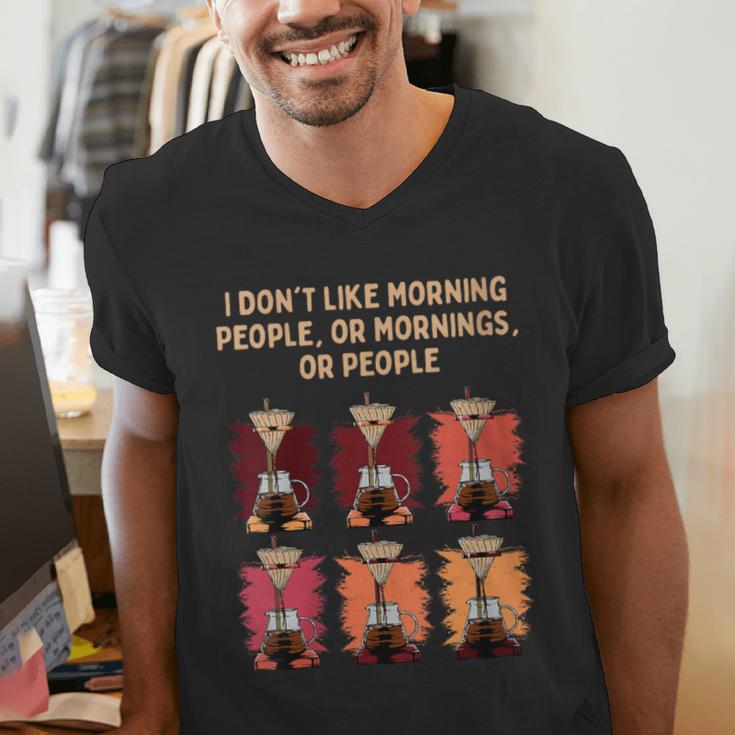 I Dont Like Morning People Introvert Coffee Lover Antisocial Men's V-Neck T-Shirt I Dont Like Morning People Introvert Coffee Lover Antisocial Men's V-Neck T-Shirt