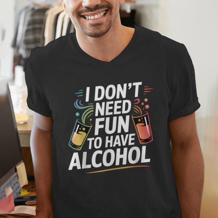 I Don't Need Fun To Have Alcohol Introvert Party Drink Men's V-Neck T-Shirt