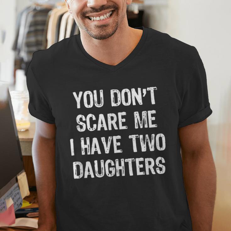 You Don't Scare Me I Have 2 Two Daughters Mom Dad Men's V-Neck T-Shirt