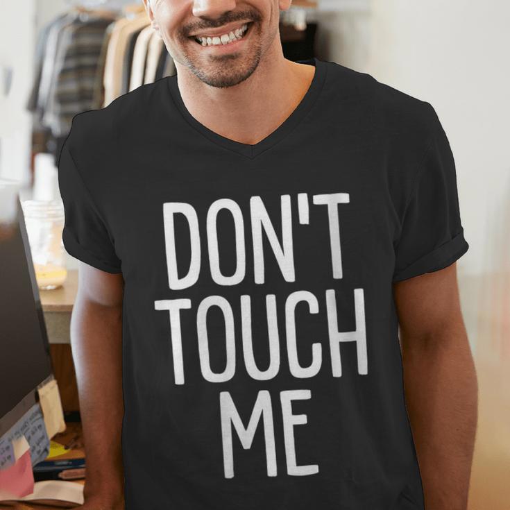 Don't Touch Me For Boy Girl Men Women Introvert Men's V-Neck T-Shirt Don't Touch Me For Boy Girl Men Women Introvert Men's V-Neck T-Shirt