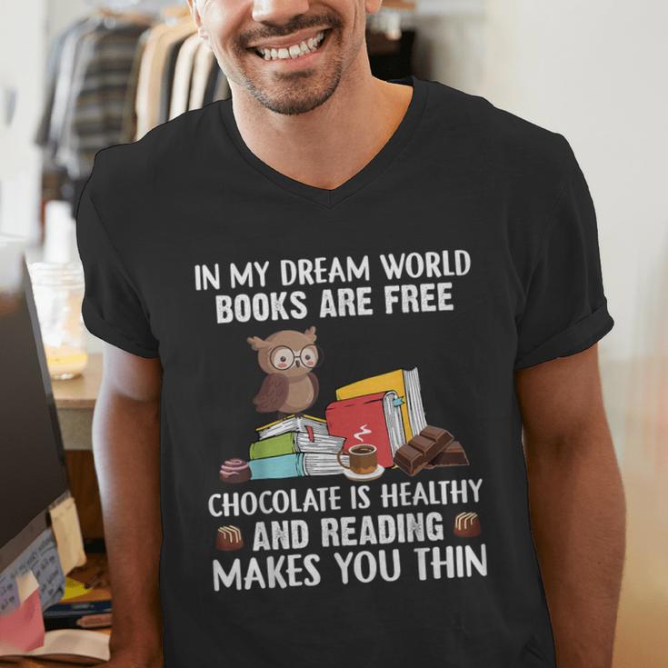 In My Dream World Books Are Free Chocolate Is Healthy Book Men's V-Neck T-Shirt In My Dream World Books Are Free Chocolate Is Healthy Book Men's V-Neck T-Shirt